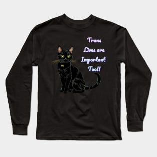 Batman says... Trans Lives Are Important Too! Long Sleeve T-Shirt